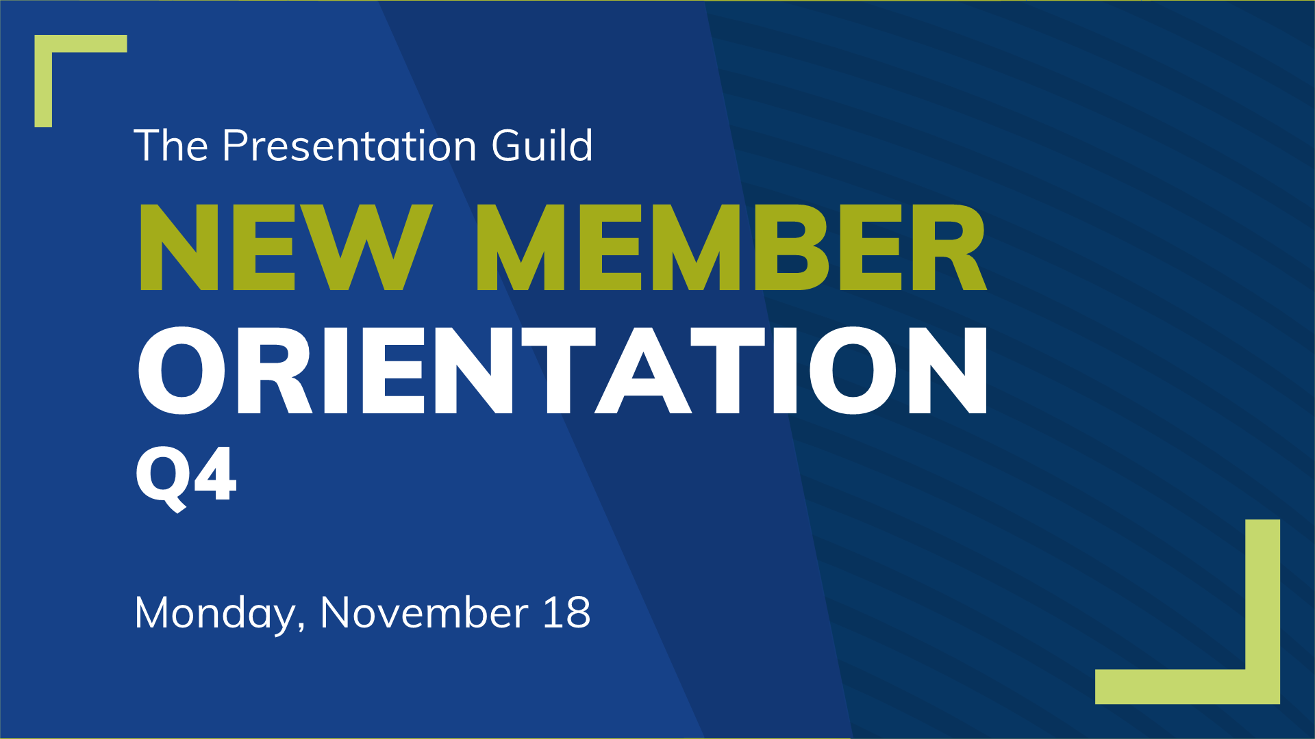 New Membership Orientation Q4: Monday, November 18